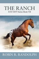 The Ranch: JUST JETT Series Book VII 1977254055 Book Cover