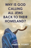 Why is God Calling all Jews Back to Their homeland? B0CQNY82X5 Book Cover