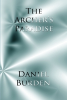The Archer's Paradise 1291105905 Book Cover