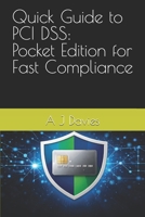 Quick Guide to PCI DSS: Pocket Edition for Fast Compliance B0GDG9S7PR Book Cover