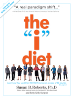 The "I" Diet: Use Your Instincts to Lose Weight--and Keep It Off--Without Feeling Hungry 076115874X Book Cover