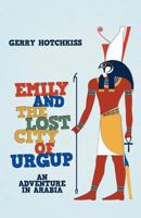 Emily and the Lost City of Urgup: An Adventure in Arabia 1475937628 Book Cover