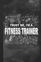 Trust Me, I'm A Fitness Trainer: Blank Lined Notebook Journal Gift 1694180980 Book Cover