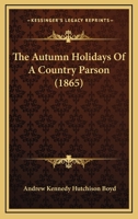 The Autumn Holidays of a Country Parson 1164373161 Book Cover