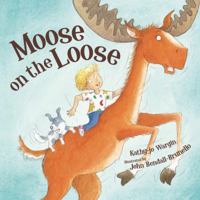 Moose on the Loose 1585364274 Book Cover