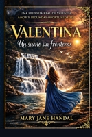 Valentina: Un sueño sin fronteras (Spanish Edition) B0GVYRWFTV Book Cover