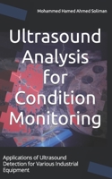 Ultrasound Analysis for Condition Monitoring: Applications of Ultrasound Detection for Various Industrial Equipment B08KSNJFJX Book Cover