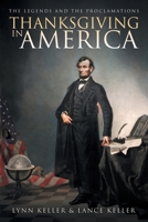 Thanksgiving in America: The Legends and The Proclamations B0DW3QMB8H Book Cover