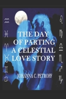 The Day Of Parting A Celestial Love Story B08XZTYKY6 Book Cover