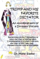TRUMP AND HIS FAVORITE DICTATOR: An Autobiography OF A DORMANT VOLCANO B08GVGMS84 Book Cover