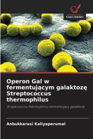 Operon Gal w fermentujacym galaktoze Streptococcus thermophilus: Streptococcus thermophilus fermentujacy galaktoze (Polish Edition) 6208818761 Book Cover