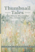 Thumbnail Tales - One-Minute Rhymes For Well-Versed Minds B0H1NFBMP6 Book Cover