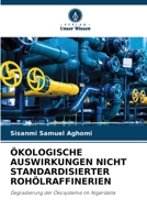 Ökologische Auswirkungen Nicht Standardisierter Rohölraffinerien (German Edition) 6208039916 Book Cover