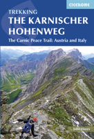 Trekking The Karnischer Höhenweg: The Carnic Peace Trail: Austria and Italy 1852849428 Book Cover