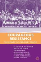 Courageous Resistance: The Power of Ordinary People 1403984980 Book Cover