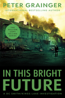 In This Bright Future: A Novel (Volume 5) (A DC Smith/King's Lake Investigation) 1454968605 Book Cover