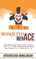 Mosquito Men Ace: Life Skills from World's Deadliest Species B0BM3SC3V8 Book Cover