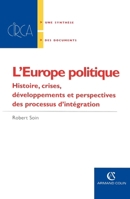 L' Europe politique: Histoire, crises, développements et perspectives des processus d'intégration 2200268521 Book Cover