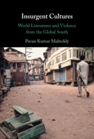 Insurgent Cultures: World Literatures and Violence from the Global South 1009443836 Book Cover