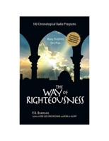 The Way of Righteousness: 100 Chronological Radio Programs 1620410109 Book Cover