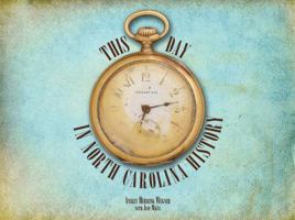 This Day in North Carolina History 0865264724 Book Cover