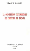La Conception Sentimentale de Chretien de Troyes 2707803685 Book Cover