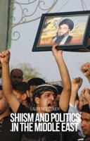 Shiism and Politics in the Middle East 0231703287 Book Cover