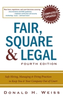 Fair, Square & Legal: Safe Hiring, Managing & Firing Practices to Keep You & Your Company Out of Court 0814459765 Book Cover