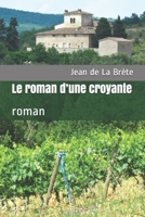 Le Roman D'Une Croyante: Roman 1974475093 Book Cover