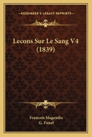 Lecons Sur Le Sang V4 (1839) 1120498104 Book Cover