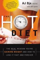 The Hot Diet: The Real Reason You're Gaining Weight . . . and How to Lose It Fast and Forever 0785222197 Book Cover