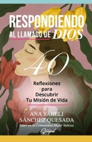 Respondiendo al Llamado de Dios: Reflexiones para Descubrir Tu Misión de Vida 1953689620 Book Cover