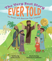 The Very Best Story Ever Told: The Gospel with American Sign Language 1506438113 Book Cover