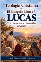 El Evangelio - Libro #3 LUCAS (Spanish Edition) B0HN77VFN7 Book Cover