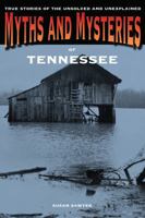 Myths and Mysteries of Tennessee 0762772301 Book Cover