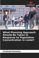 What Planning Approach Should Be Taken in Response to Population Concentration in Lomé? 6209762786 Book Cover