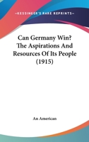 Can Germany Win? the Resources and Aspirations of Its People 1166450007 Book Cover