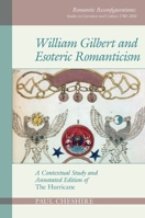 William Gilbert and Esoteric Romanticism: A Contextual Study and Annotated Edition of 'The Hurricane' 1800856660 Book Cover