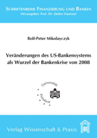 Veranderung Des Us-Bankensystems ALS Wurzel Der Bankenkrise 2008 3896735985 Book Cover