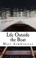 Life outside the Boat: Walking on Water 1986539067 Book Cover