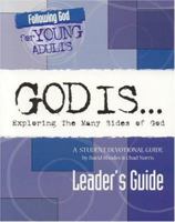 God Is: Exploring The Many Sides Of God (Following God for Young Adults) 0899577326 Book Cover