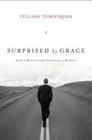 Surprised by Grace: God's Relentless Pursuit of Rebels 1433507757 Book Cover