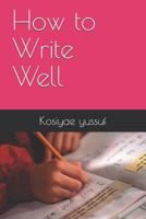 How to Write Well 1790164575 Book Cover