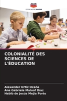 Colonialité Des Sciences de l'Éducation (French Edition) 620644323X Book Cover