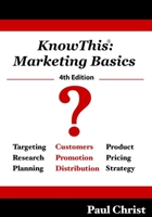 KnowThis: Marketing Basics, 4th Edition 0982072252 Book Cover