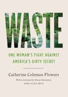 Waste: One Woman's Fight Against America's Dirty Secret 1705021581 Book Cover