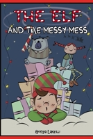 The Elf and the Messy Mess B08NF32D6F Book Cover