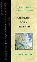 Tao Te Ching: A New Approach-Backward Down the Path 0380725606 Book Cover