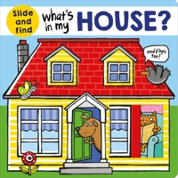What's in My House? (large edition): A slide and find book 0312525575 Book Cover