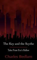 The Key and the Scythe - Tales From Eve's Hollow B0G1R226CC Book Cover